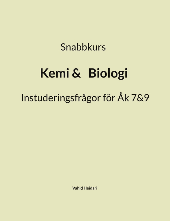 Snabbkurs  Kemi&Biologi Instuderingsfrågor för Åk 7&9
