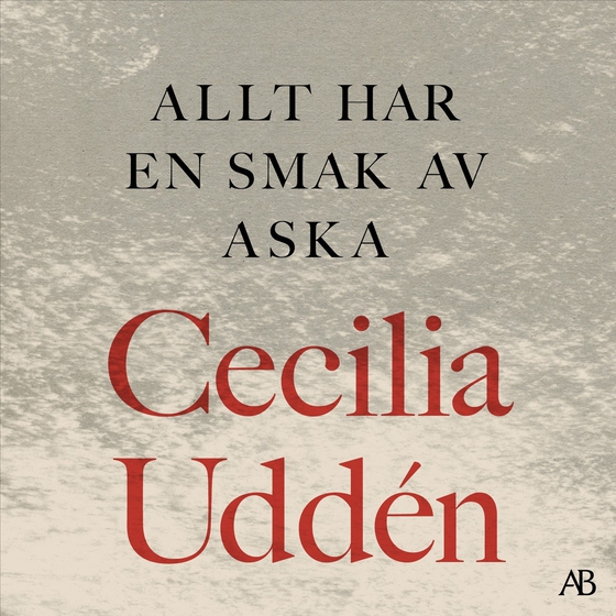 Allt har en smak av aska : skräddaren i Gaza och andra människor i en plågad region (ljudbok) av Cecilia Uddén