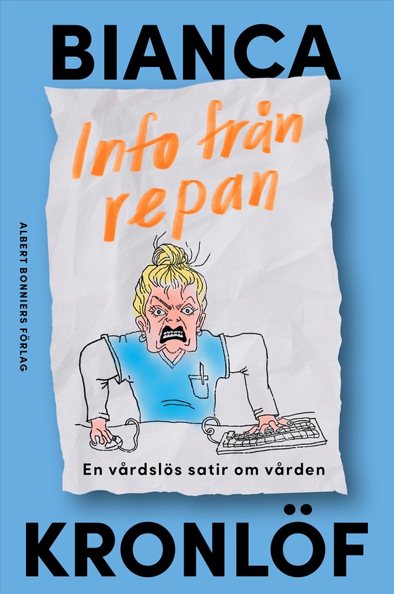 Info från repan : En vårdslös satir om vården (e-bok) av Bianca Kronlöf