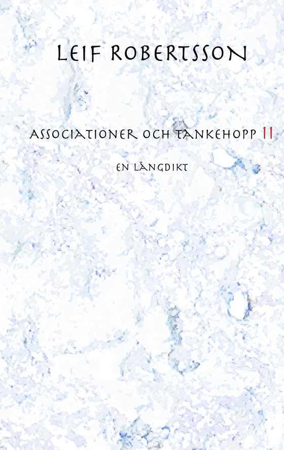 Associationer och tankehopp II: En långdikt