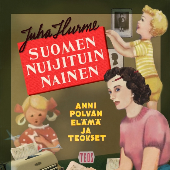 Suomen nuijituin nainen. Anni Polvan elämä ja teokset