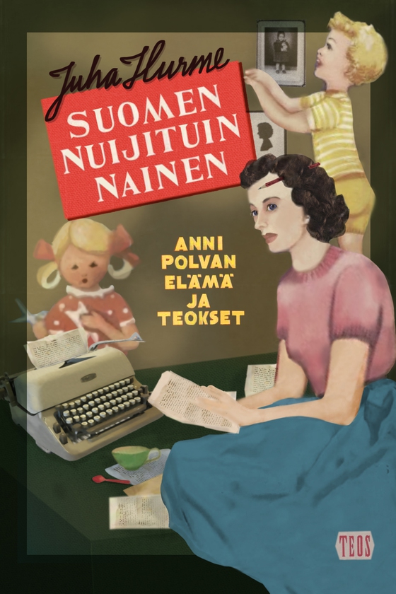 Suomen nuijituin nainen. Anni Polvan elämä ja teokset