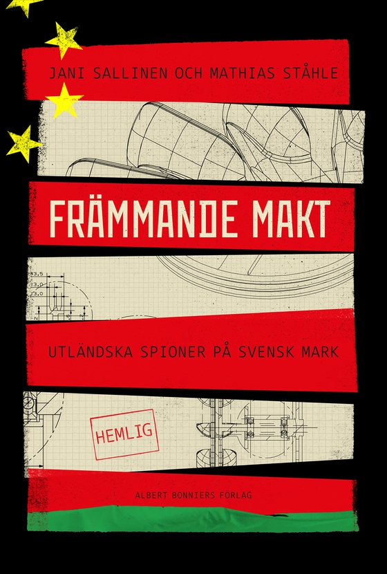 Främmande makt : Utländska spioner på svensk mark