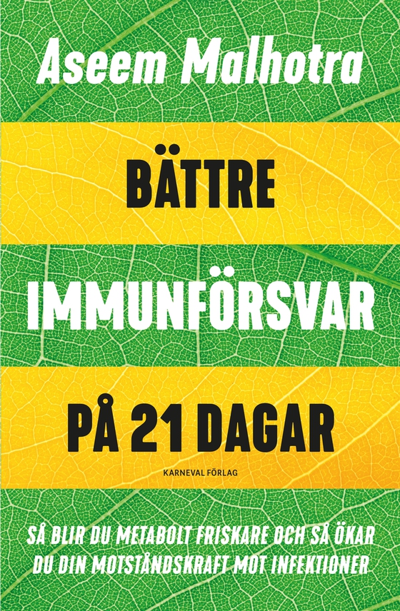 Bättre immunförsvar på 21 dagar : Så blir du metabolt friskare och så ökar du din motståndskraft mot infektioner (e-bok) av Aseem Malhotra