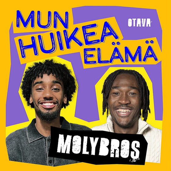 Mun huikea elämä - MolyBros