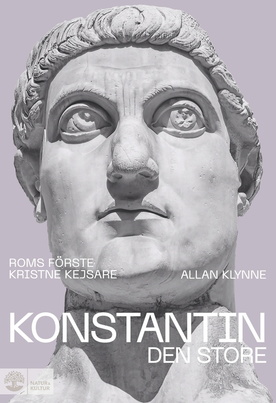 Konstantin den store : Roms första kristne kejsare (e-bok) av Allan Klynne