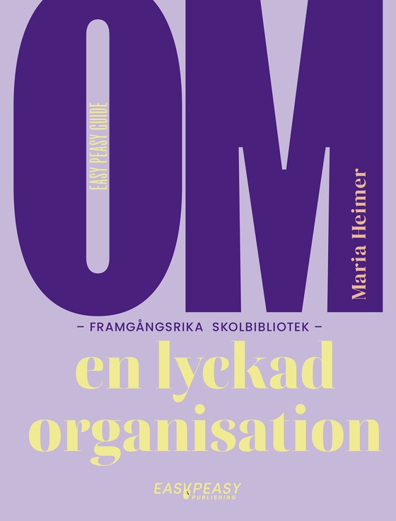 Om framgångsrika skolbibliotek : en lyckad organisation