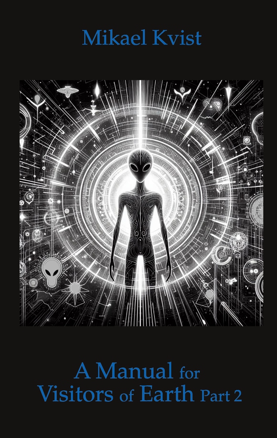 A Manual for Visitors of Earth, Part 2: Basic understanding of human nature