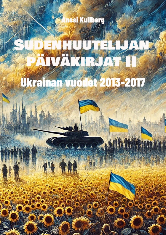 Sudenhuutelijan päiväkirjat II: Ukrainan vuodet, 2013-2017