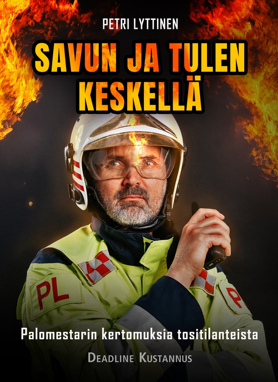 Savun ja tulen keskellä (e-bok) av Petri Lyttinen