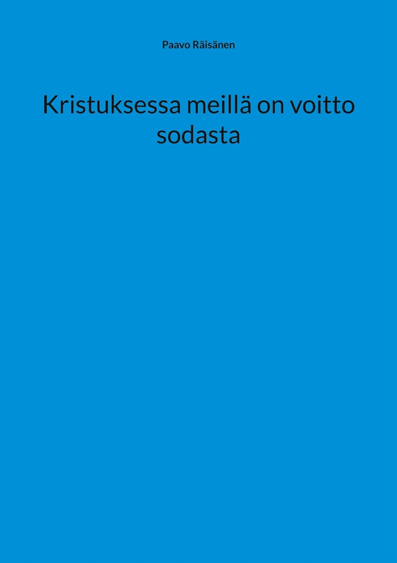 Kristuksessa meillä on voitto sodasta