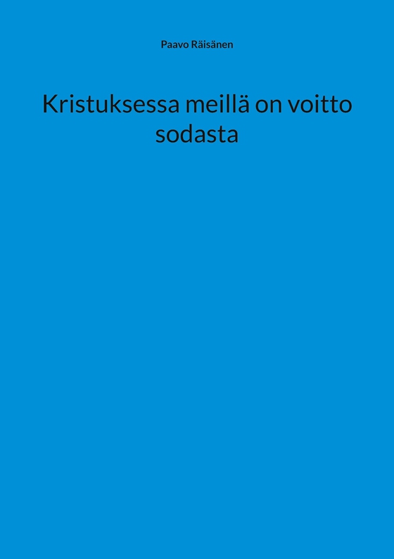 Kristuksessa meillä on voitto sodasta