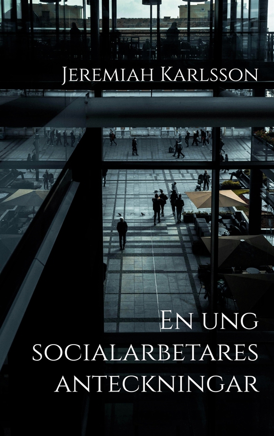 En ung socialarbetares anteckningar (e-bok) av Jeremiah Karlsson