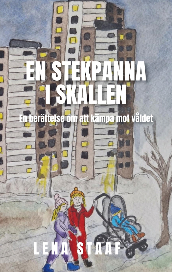 En stekpanna i skallen: En berättelse om att kämpa mot våldet