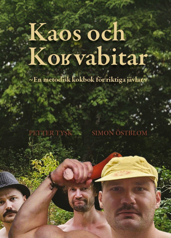 Kaos och korvabitar : en metodisk kokbok för riktiga jävlar