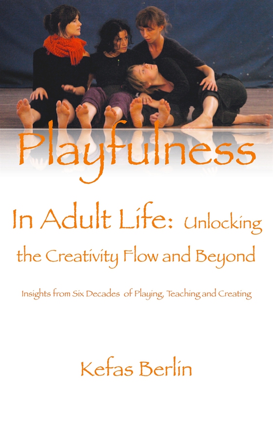 Playfulness in Adult Life: Unlocking the Creative Flow and Beyond