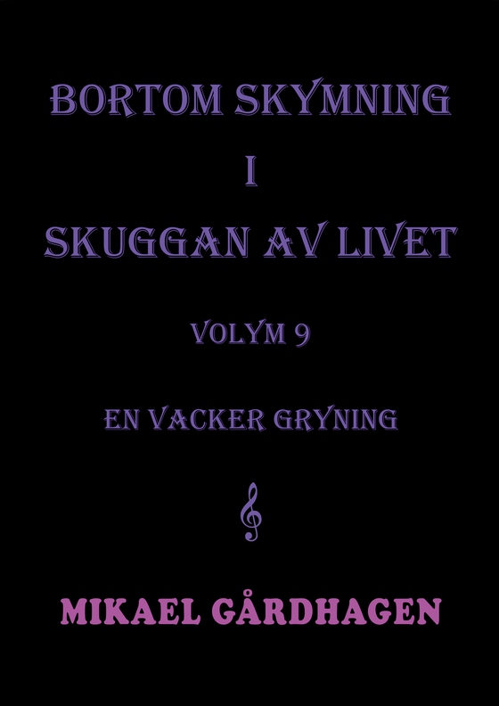 Bortom skymning i skuggan av livet: volym 9  en vacker gryning