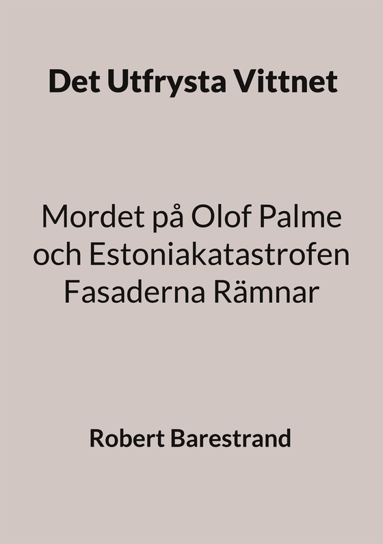 Det Utfrysta Vittnet: Mordet på Olof Palme och Estoniakatastrofen Fasaderna Rämnar