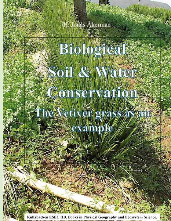 Biological Soil & Water Conservation.: The Vetiver-grass as an example