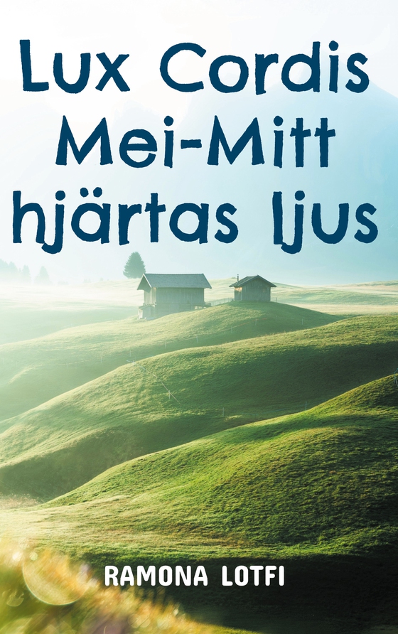 Lux Cordis Mei: Mitt hjärtas ljus