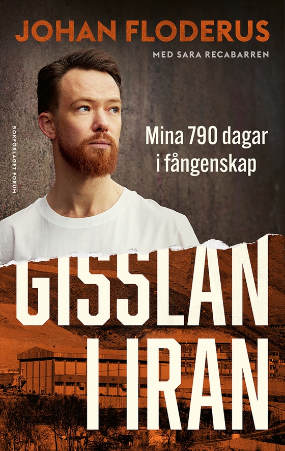 Gisslan i Iran : Mina 790 dagar i fångenskap