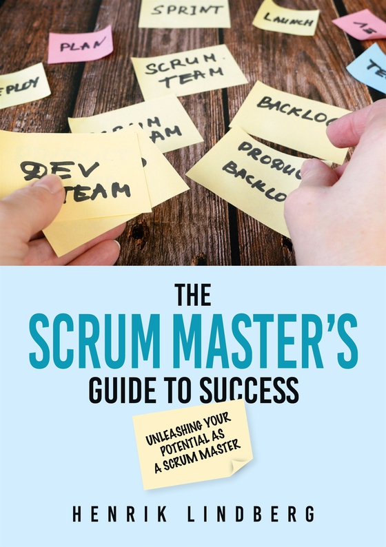 The Scrum Master's Guide to Success