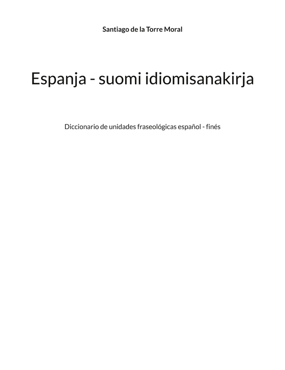 Espanja - suomi idiomisanakirja: Diccionario de unidades fraseológicas español - finés