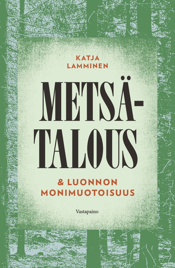 Metsätalous & luonnon monimuotoisuus