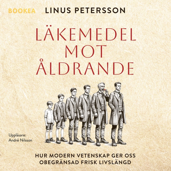 Läkemedel mot åldrande : hur modern vetenskap ger oss obegränsad frisk livslängd