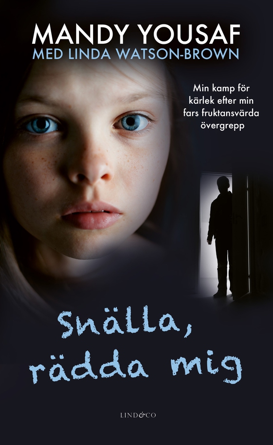 Snälla, rädda mig: Min kamp för kärlek efter min fars fruktansvärda övergrepp