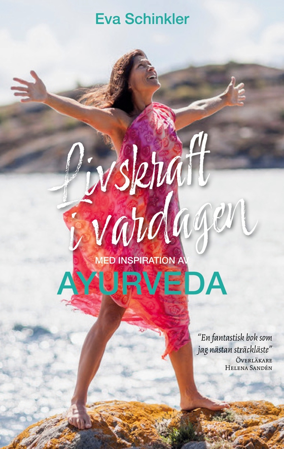 Livskraft i vardagen med inspiration av Ayurveda