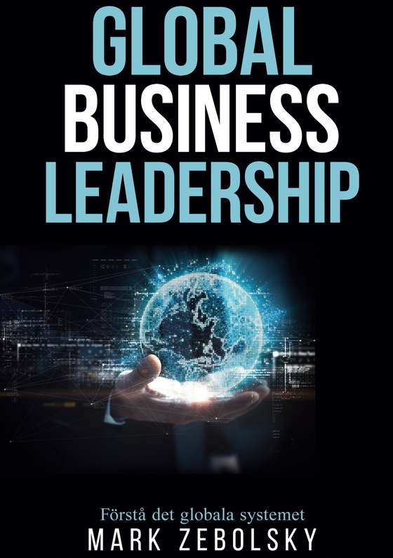 Global Business Leadership: Förstå det globala systemet