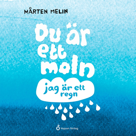 Du är ett moln, jag är ett regn