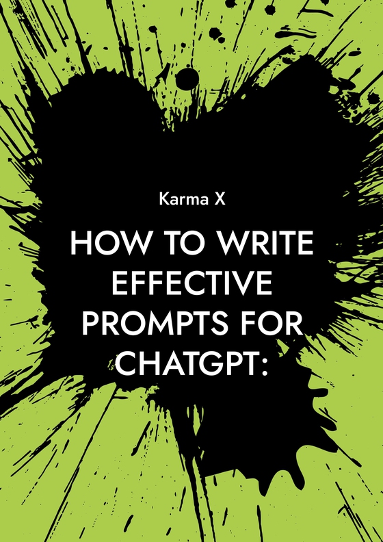How to write effective prompts for ChatGPT:: A complete guide