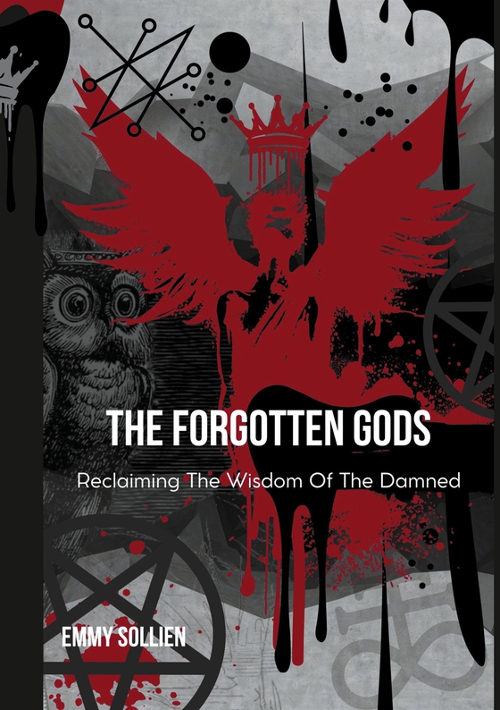 The Forgotten Gods: Reclaiming the Wisdom Of The Damned