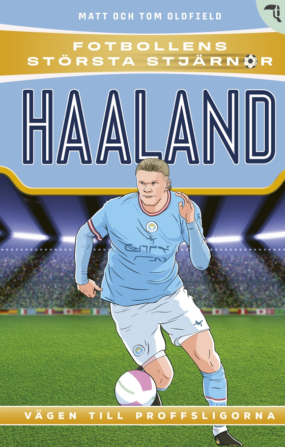Haaland : vägen till proffsligorna