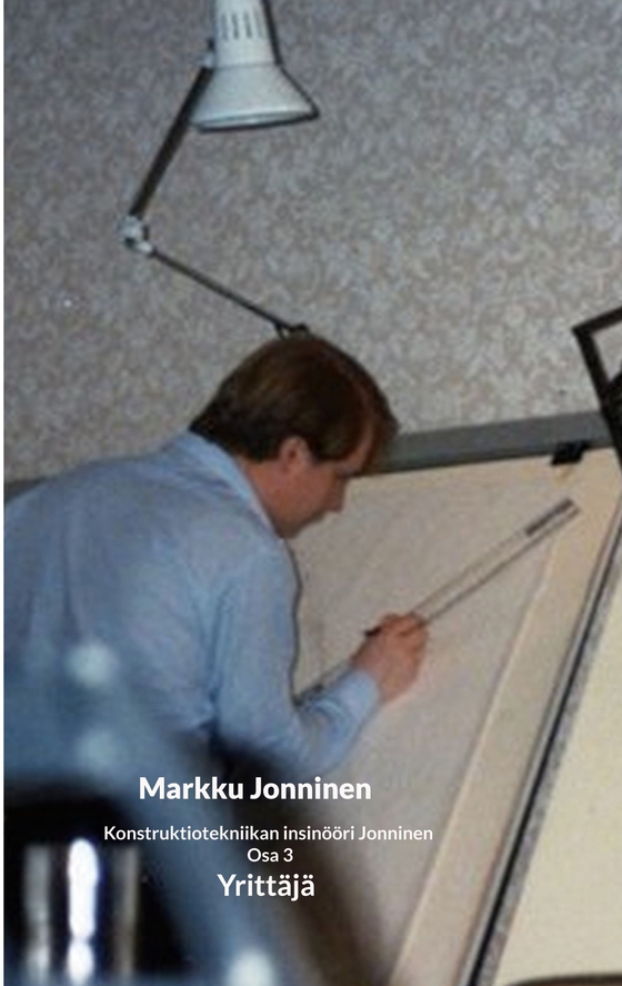 Konstruktiotekniikan insinööri Jonninen Osa 3: Yrittäjä