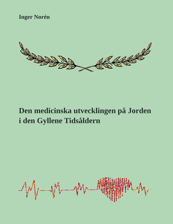 Den medicinska utvecklingen på Jorden i den Gyllene Tidsåldern