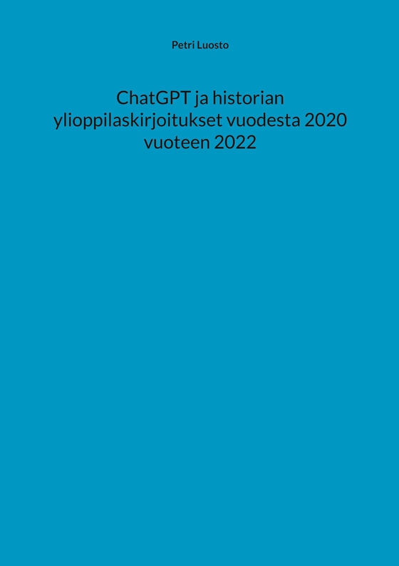 ChatGPT ja historian ylioppilaskirjoitukset vuodesta 2020 vuoteen 2022