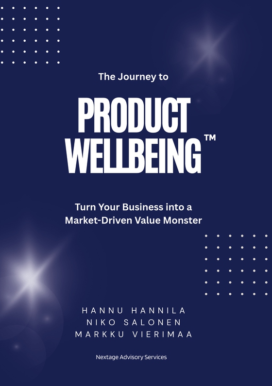 The Journey to PRODUCT WELLBEING: Turn Your Business into a Market-Driven Value Monster