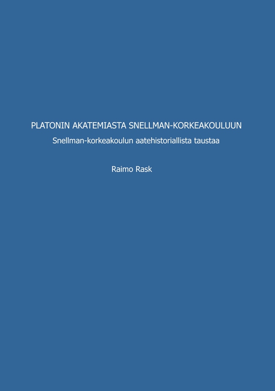 Platonin akatemiasta Snellman-korkeakouluun: Snellman-korkeakoulun aatehistoriallista taustaa
