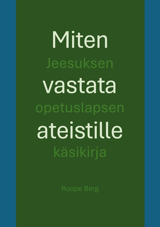 Miten vastata ateistille: Jeesuksen opetuslapsen käsikirja