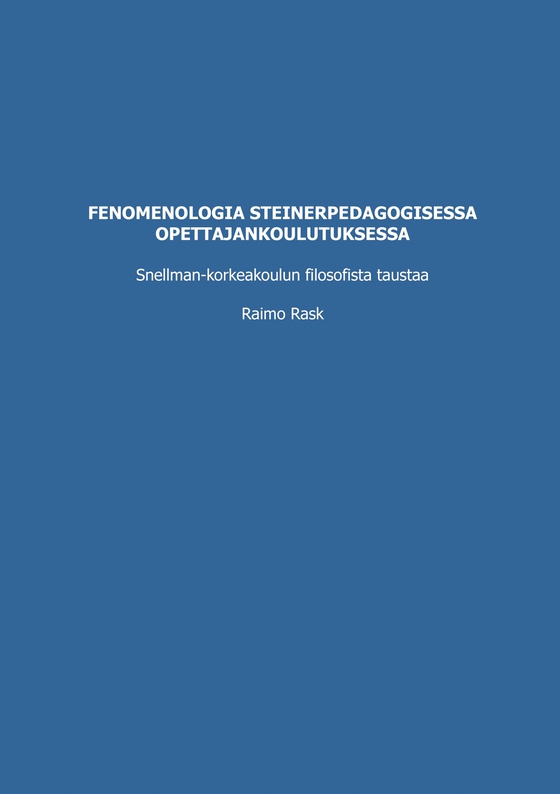 Fenomenologia steinerpedagogisessa opettajankoulutuksessa: Snellman-korkeakoulun filosofista taustaa