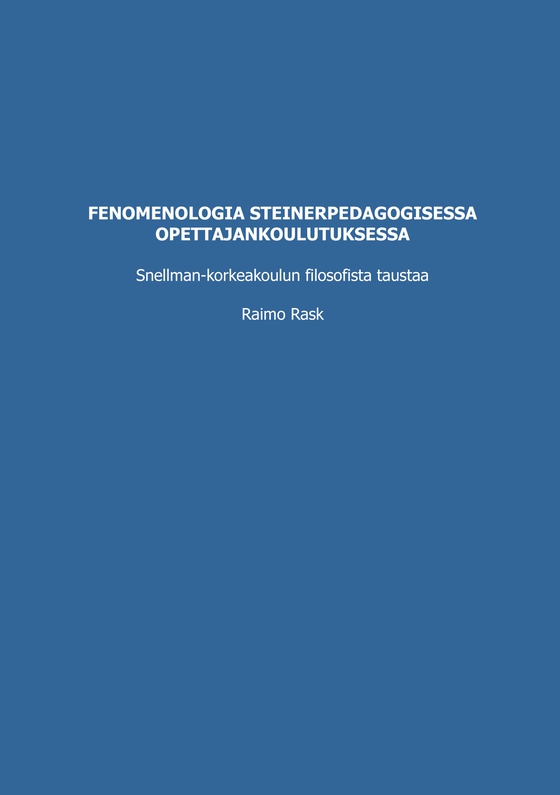 Fenomenologia steinerpedagogisessa opettajankoulutuksessa: Snellman-korkeakoulun filosofista taustaa