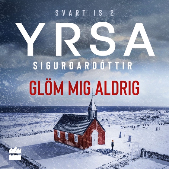 Glöm mig aldrig (ljudbok) av Yrsa Sigurðardóttir