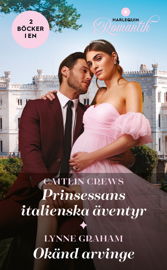 Prinsessans italienska äventyr / Okänd arvinge (e-bok) av Lynne Graham