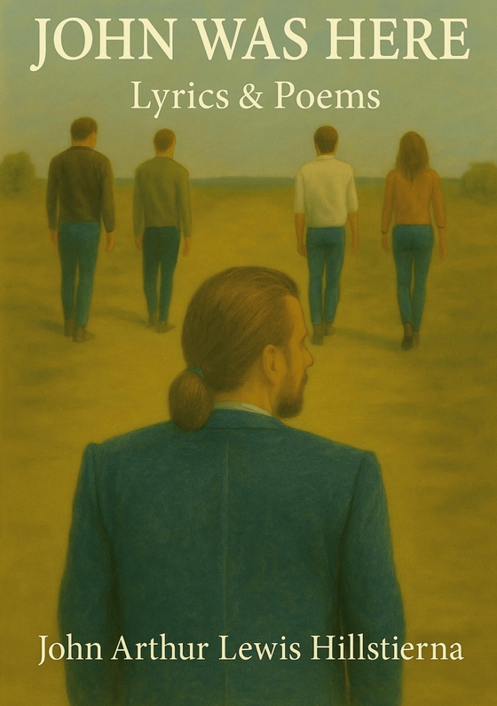 John Was Here: Lyrics & Poems