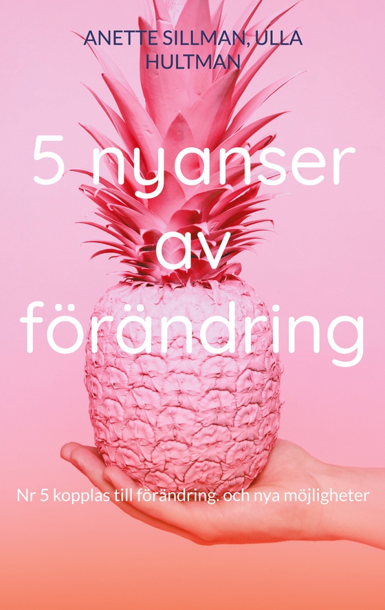 5 nyanser av förändring: Nr 5 kopplas till förändring. och nya möjligheter