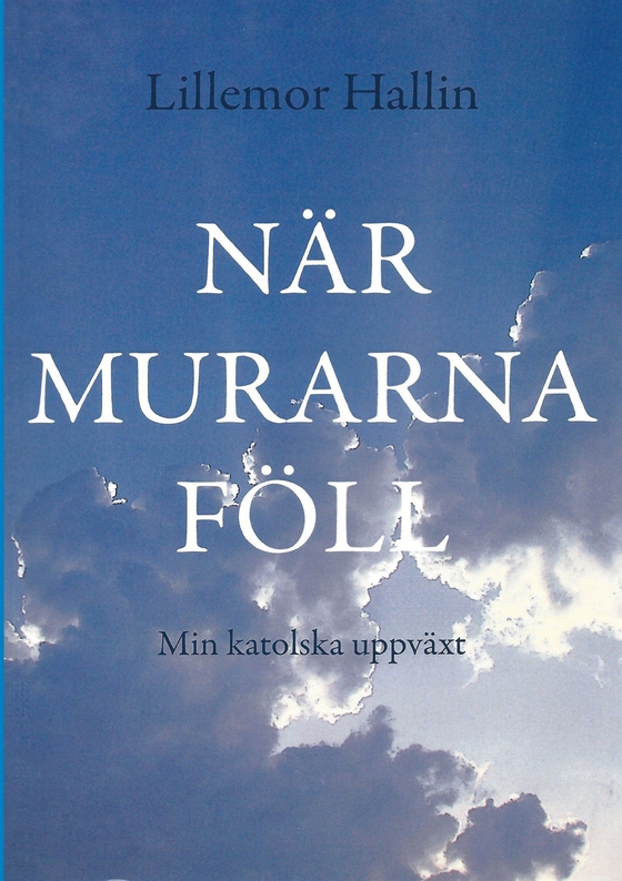 När murarna föll: Min katolska uppväxt