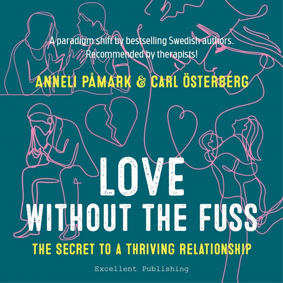 Love Without the Fuss : The Secret to a Thriving Relationship